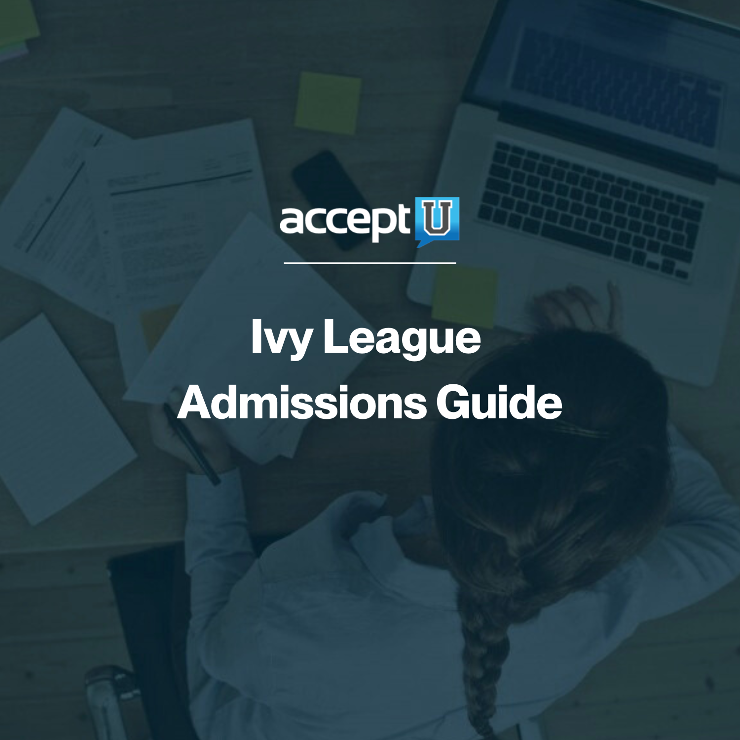 Ivy League Admissions Guide AcceptU